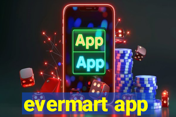 evermart app